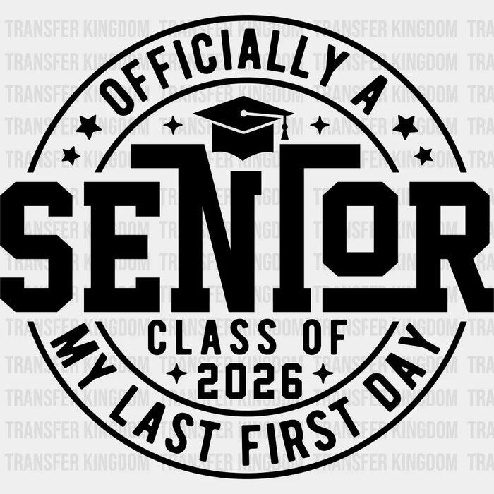 Officially My Last First Day 2026 - Graduation DTF Transfer