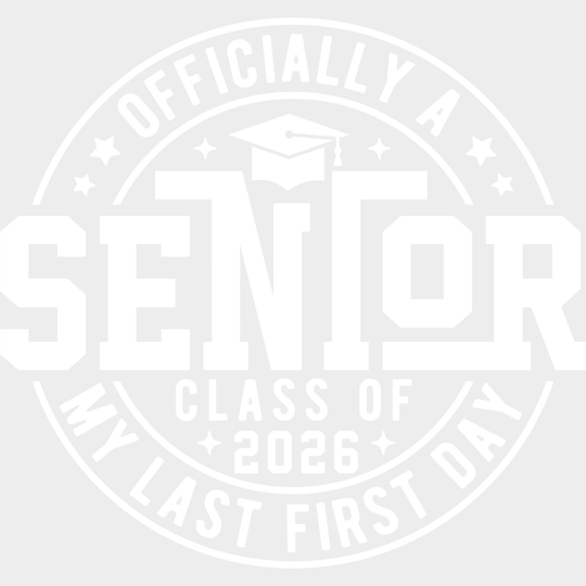 Officially My Last First Day 2026 - Graduation DTF Transfer Adult Unisex - S & M (10’’) / Light Color Design (See