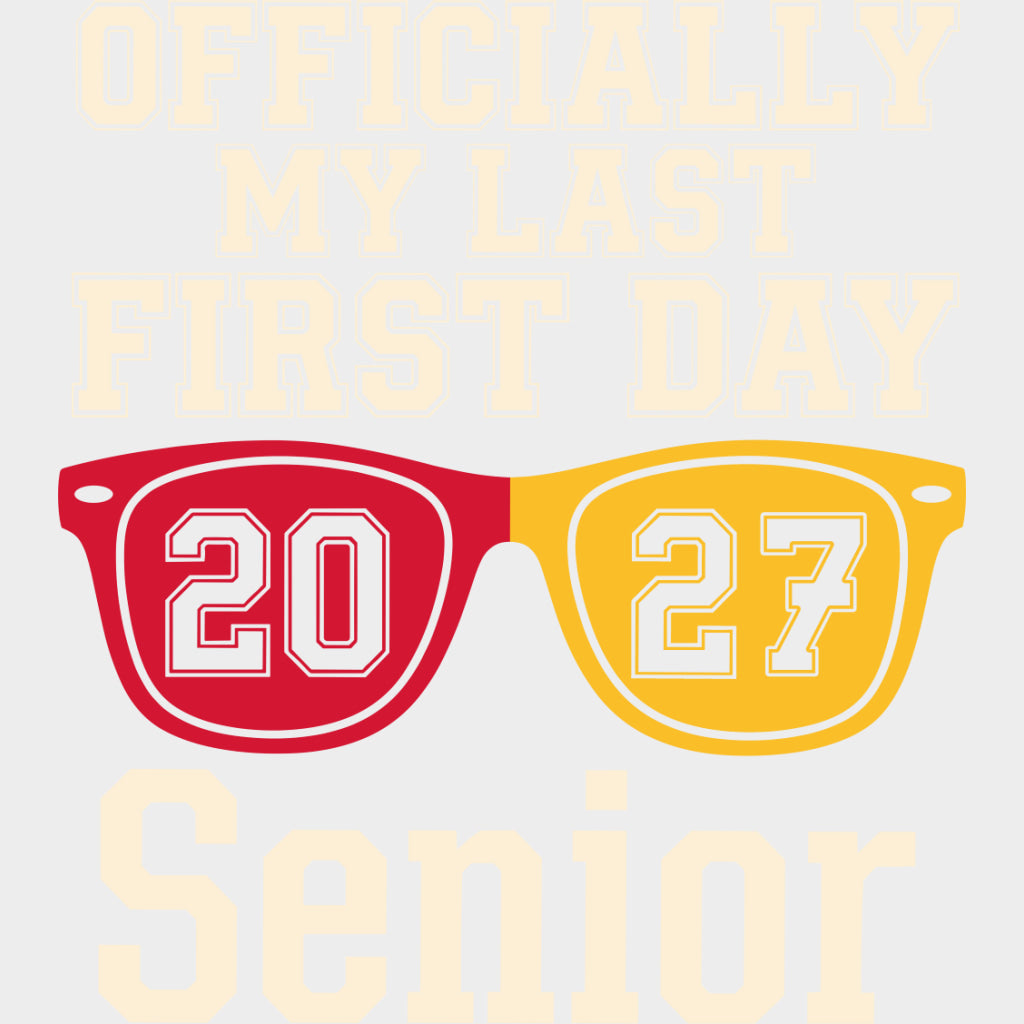 Officially My Last First Day - Senior DTF Transfers - Adult Unisex - S & M (10’’) / Light Color Design (See Imaging)
