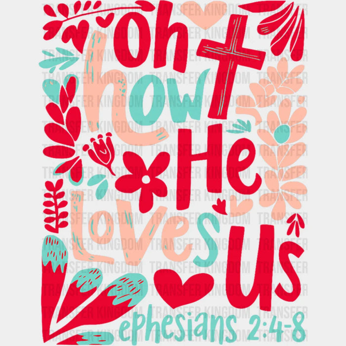 Oh How He Loves Us - Christianity DTF Transfer