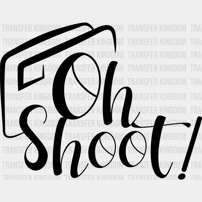Oh Shoot - Photography DTF Heat Transfer