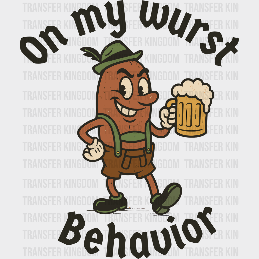 On My Wurst Behavior - Oktoberfest DTF Transfer Adult Unisex - S & M (10’’) / Dark Color Design (See Imaging)