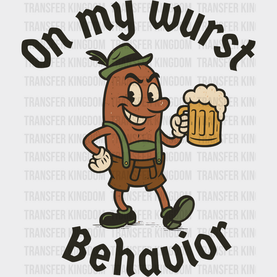 On My Wurst Behavior - Oktoberfest DTF Transfer Adult Unisex - S & M (10’’) / Dark Color Design (See Imaging)