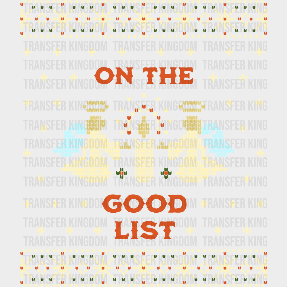 On The Good List - Christmas DTF Transfer