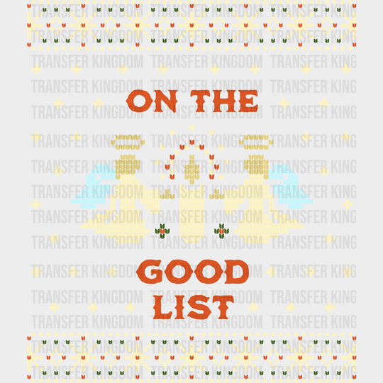 On The Good List - Christmas DTF Transfer
