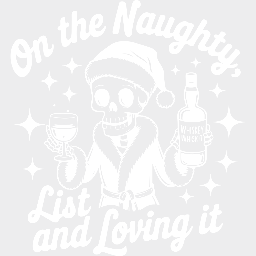 On The Naughty List And Loving It - Christmas DTF Transfer Adult Unisex - S & M (10’’) / Light Color Design (See