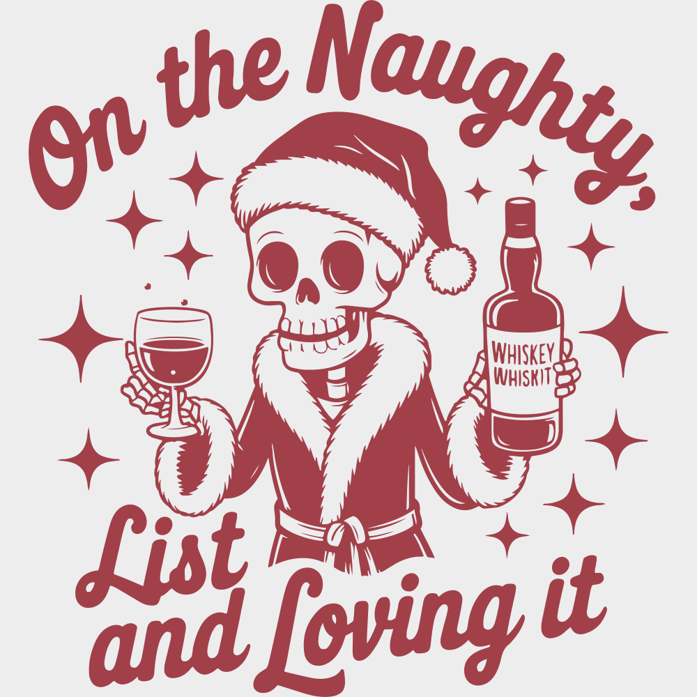 On The Naughty List And Loving It - Christmas DTF Transfer Adult Unisex - S & M (10’’) / Red Color Design (See Imaging)