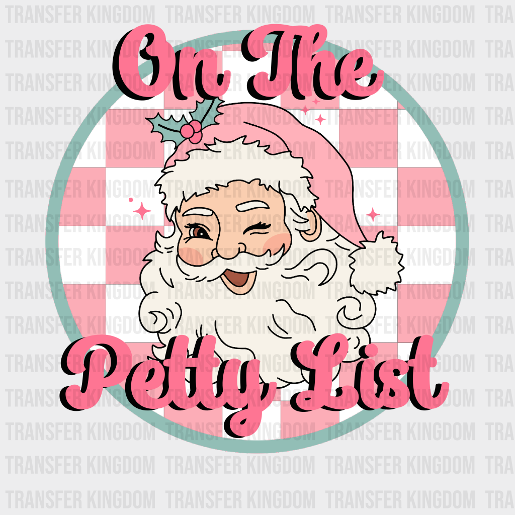 On The Petty List Christmas Design - Dtf Heat Transfer