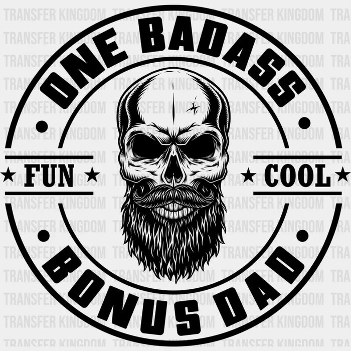 One Badass Bonus Dad - Father's Day DTF Heat Transfer