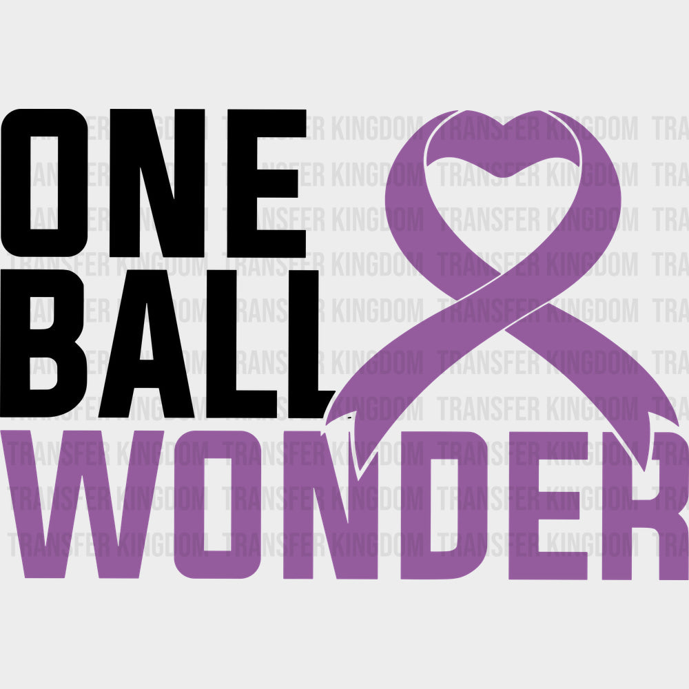 One Ball Wonder - Testicular Cancer DTF Transfers - Adult Unisex - S & M (10’’) / Dark Color Design (See Imaging)