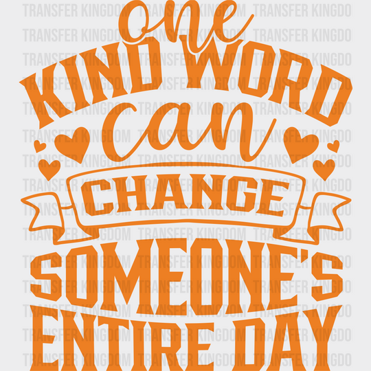 One Kind Word Can Change - Anti Bullying Iron On Dtf Transfer