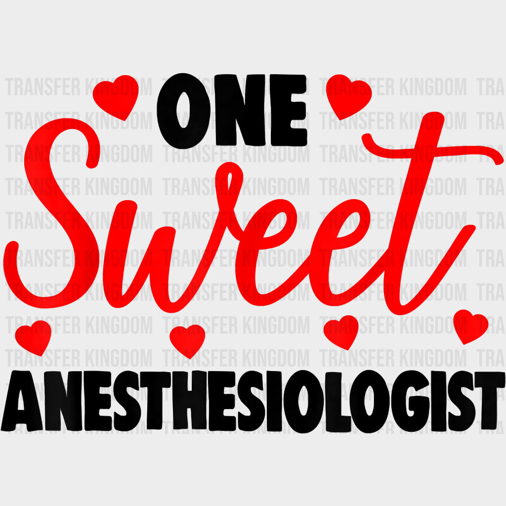 One Sweet Anesthesiologist - CRNA Nurse DTF Transfers Adult Unisex - S & M (10’’) / Dark Color Design (See Imaging)