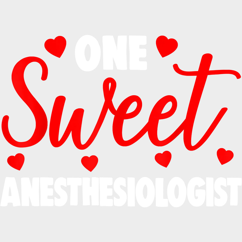 One Sweet Anesthesiologist - CRNA Nurse DTF Transfers Adult Unisex - S & M (10’’) / Light Color Design (See Imaging)