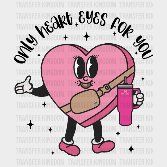 Only Heart Eyes For You Valentines Day Design - Dtf Heat Transfer Unisex S & M ( 10 ) / Dark Color