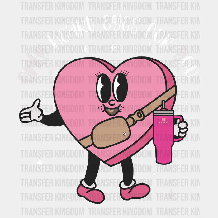 Only Heart Eyes For You Valentine's Day Design - DTF heat transfer
