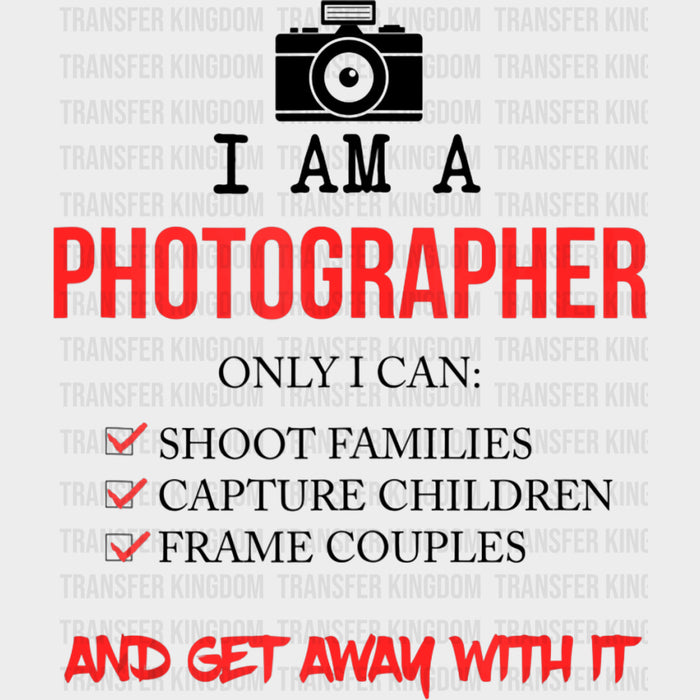 Only I Can Shoot, Capture, Frame - Photography DTF Transfers