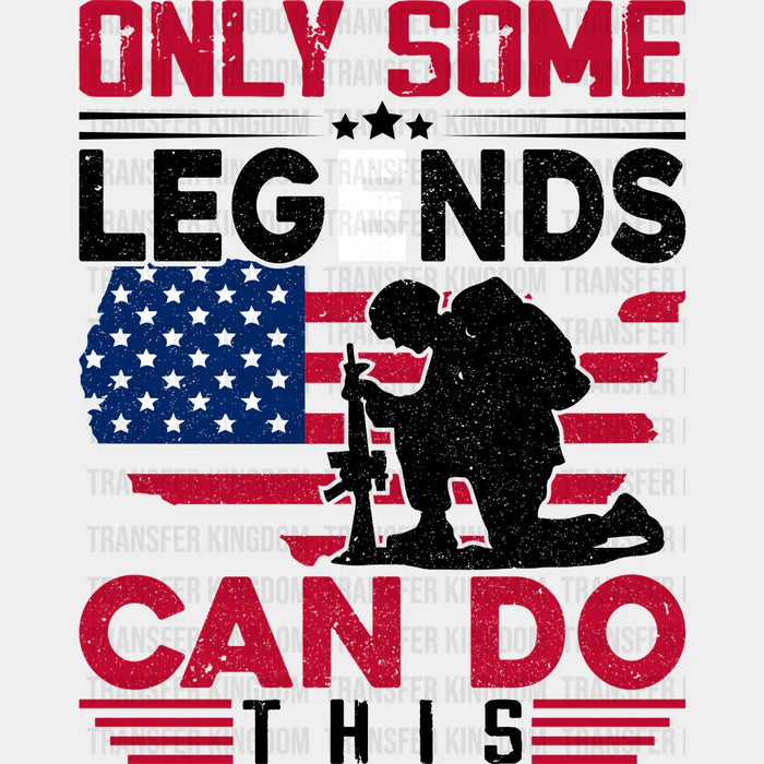 Only Legends Can Do- Memorial Day DTF Transfer