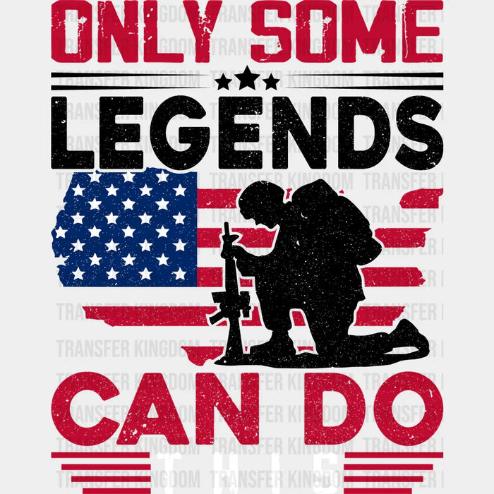 Only Some Legends- Memorial Day DTF Transfer