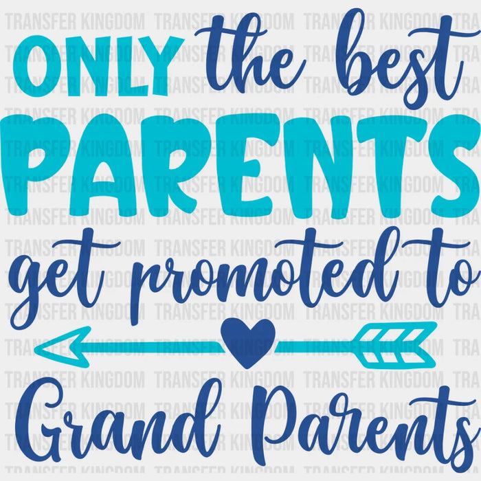 Only The Best Parents - Parents DTF heat transfer