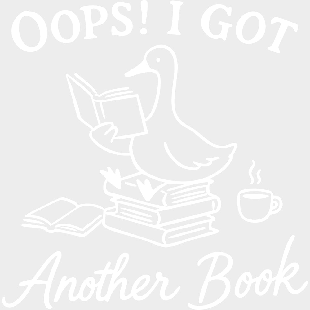 Oops I Got Another Book - Reading DTF Transfers - Adult Unisex - S & M (10’’) / Light Color Design (See Imaging)