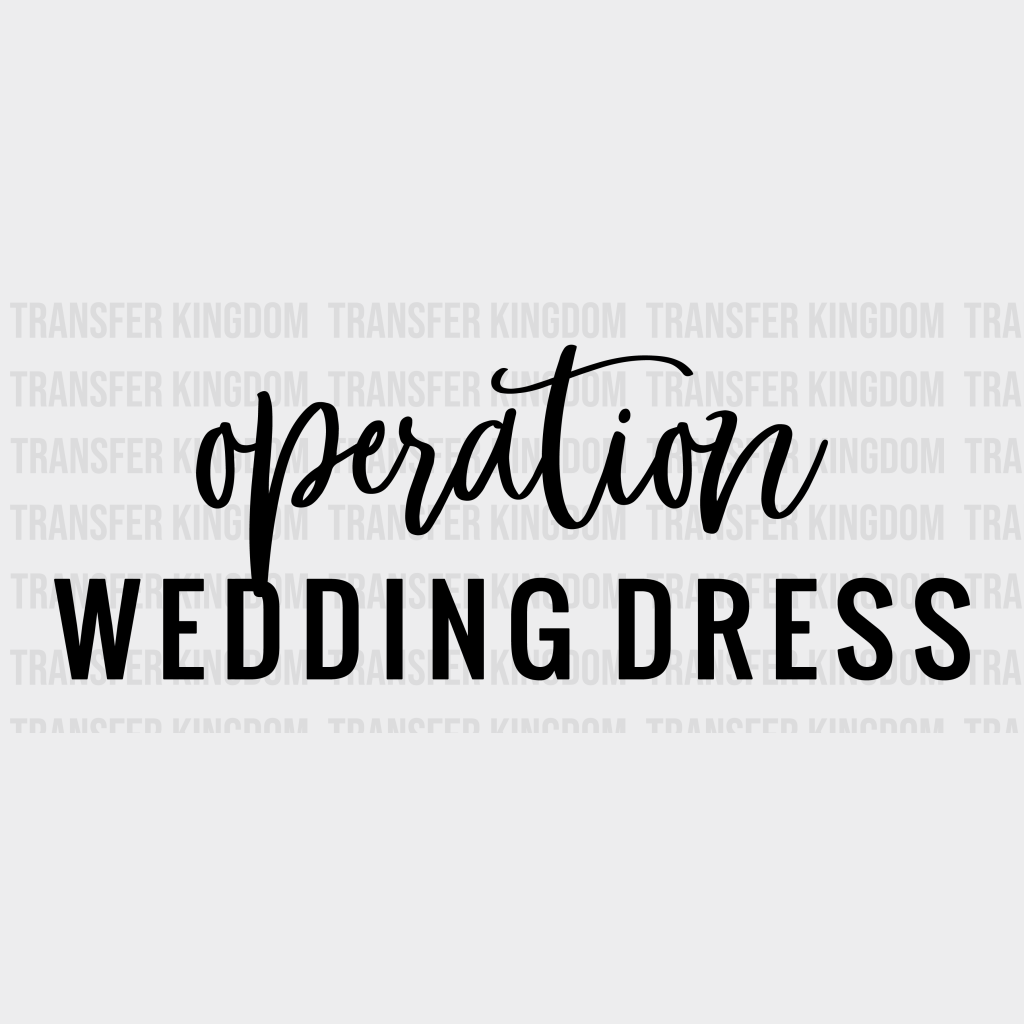 Operation Wedding Dress Design- Dtf Heat Transfer