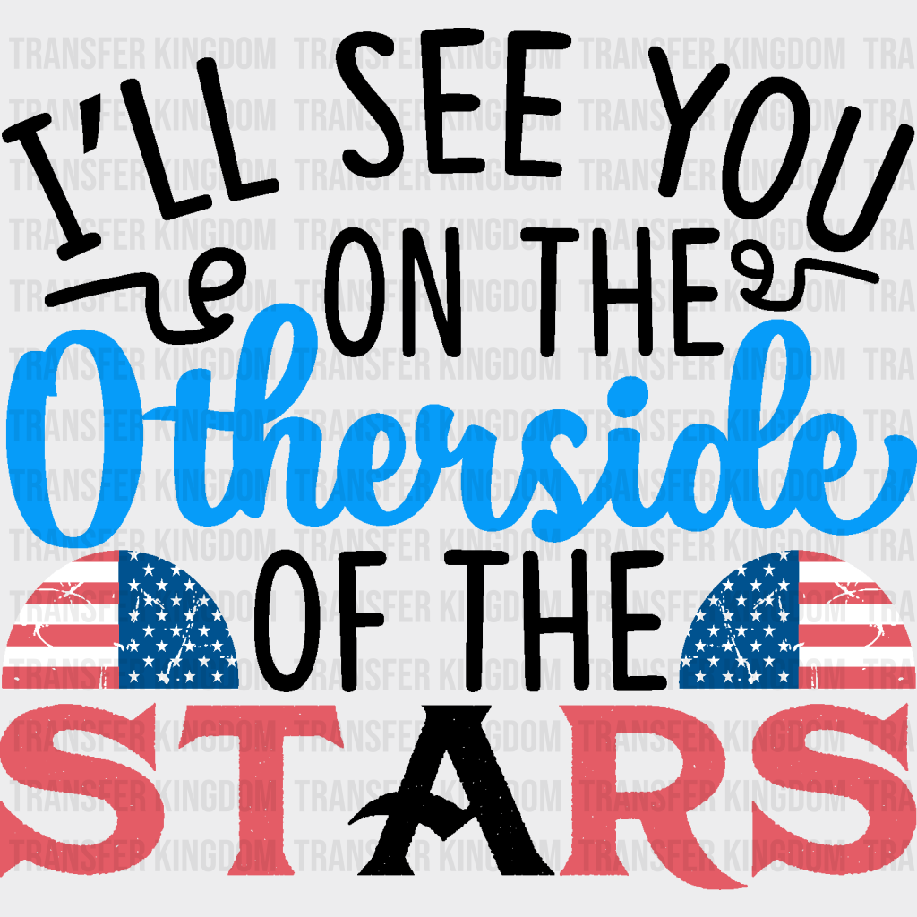 Otherside Of The Stars- Memorial Day DTF Transfer - Transfer Kingdom