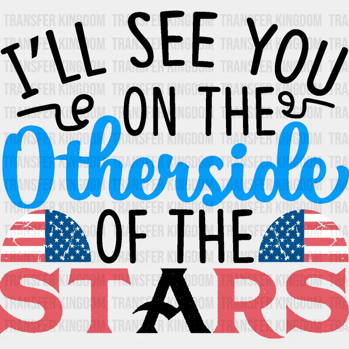 Otherside Of The Stars- Memorial Day DTF Transfer
