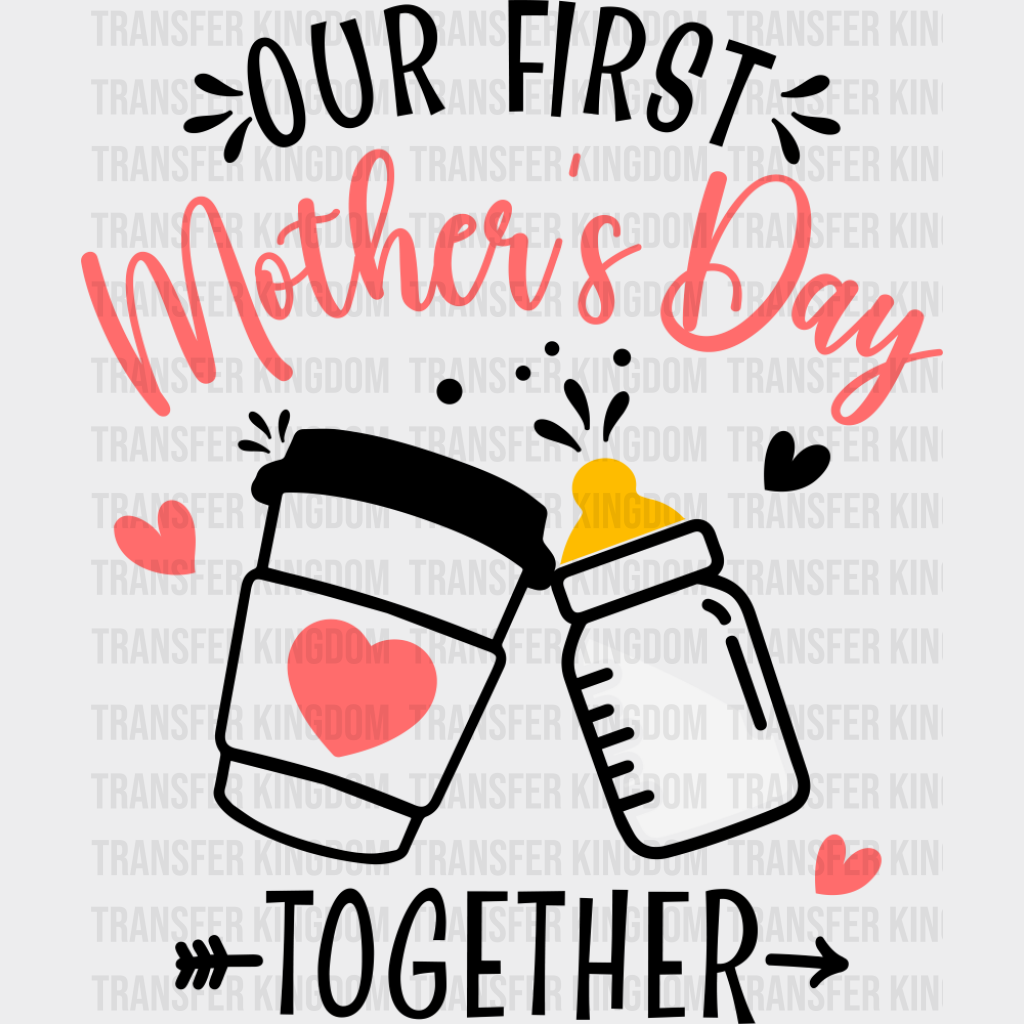 Our First Mother’s Day Together Red - Mother’s Day DTF Transfer Adult Unisex - S & M (10’’) / Dark Color Design (See