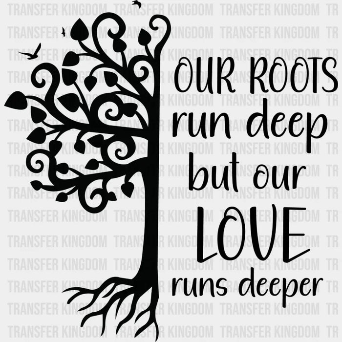 Our Love Runs Deeper - Family Reunion DTF heat transfer