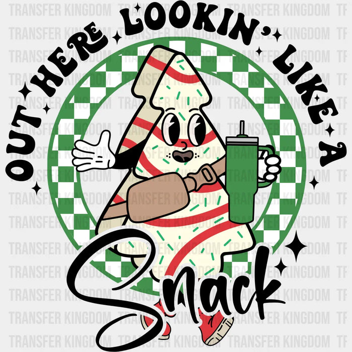 OUT HERE LIKE A SNACK, Christmas Design, Dtf Heat Transfer