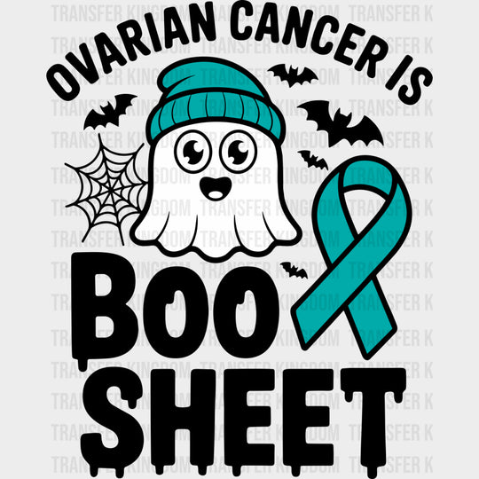 Ovarian Cancer Is Boo Sheet - Ovarian Cancer DTF Transfers - Adult Unisex - S & M (10’’) / Dark Color Design (See