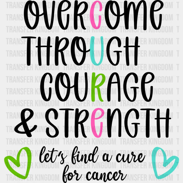 Overcome Through Courage And Strength - Metastatic Breast Cancer DTF Transfer