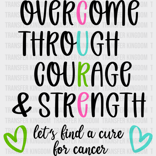 Overcome Through Courage And Strength - Metastatic Breast Cancer Dtf Transfer Unisex S & M