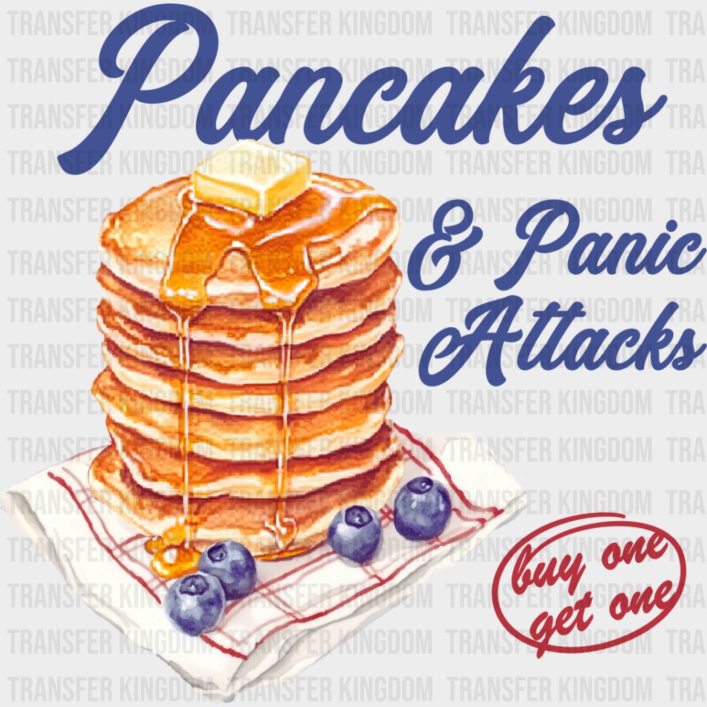 Pancakes And Panic Attacks - Funny Dtf Transfer