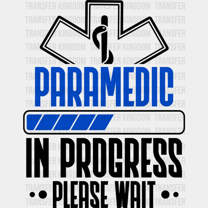 Paramedic In Progress Please Wait - EMT DTF Transfer