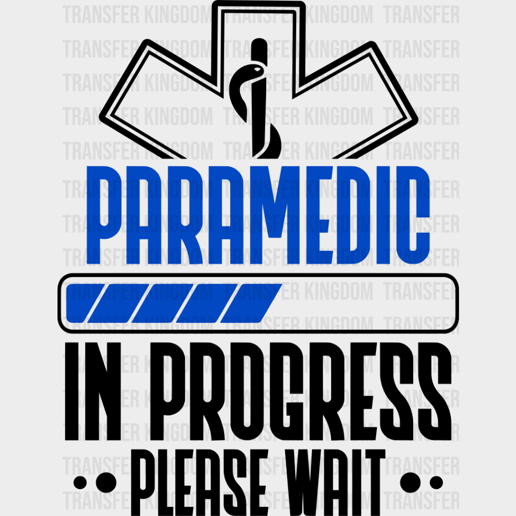 Paramedic In Progress Please Wait - Emt Dtf Transfer Unisex S & M (10’’) / Dark Color Design