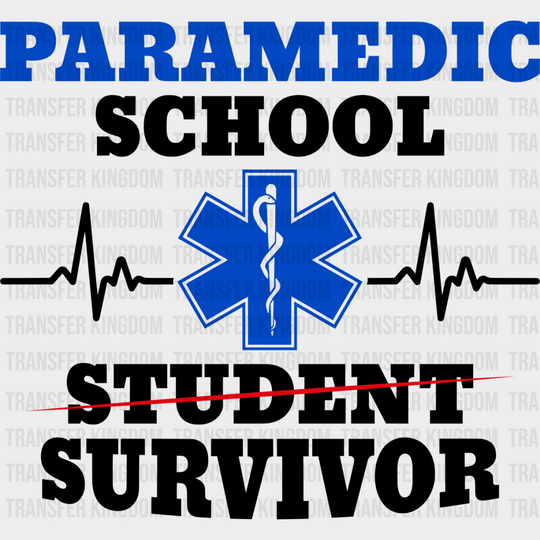 Paramedic School Survivor - Emt Dtf Transfer Unisex S & M (10’’) / Dark Color Design See Imaging