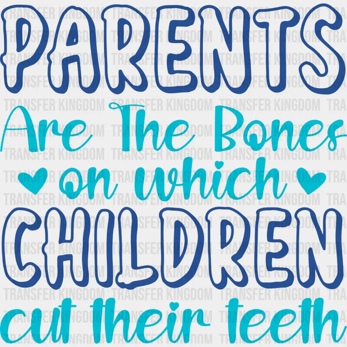 Parents Are The Bones - Parents DTF heat transfer