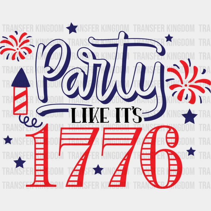 Party Like It's 1776 - 4th Of July DTF Transfer