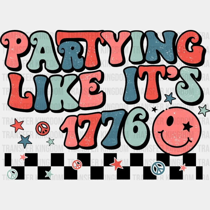 Partying Like It's 1776 - 4th Of July DTF Transfer