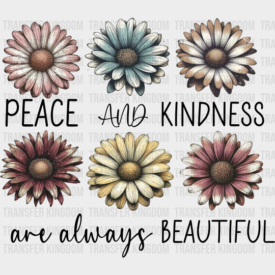 Peace And Kindness Are Always Beautiful - Funny DTF Transfers Adult Unisex - S & M (10’’) / Dark Color Design (See