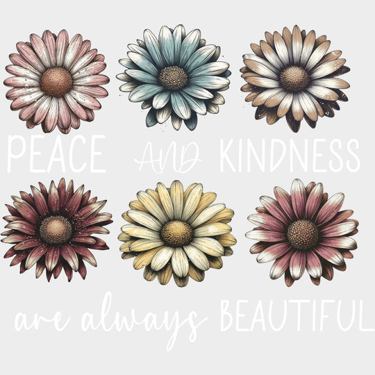 Peace And Kindness Are Always Beautiful - Funny DTF Transfers Adult Unisex - S & M (10’’) / Light Color Design (See