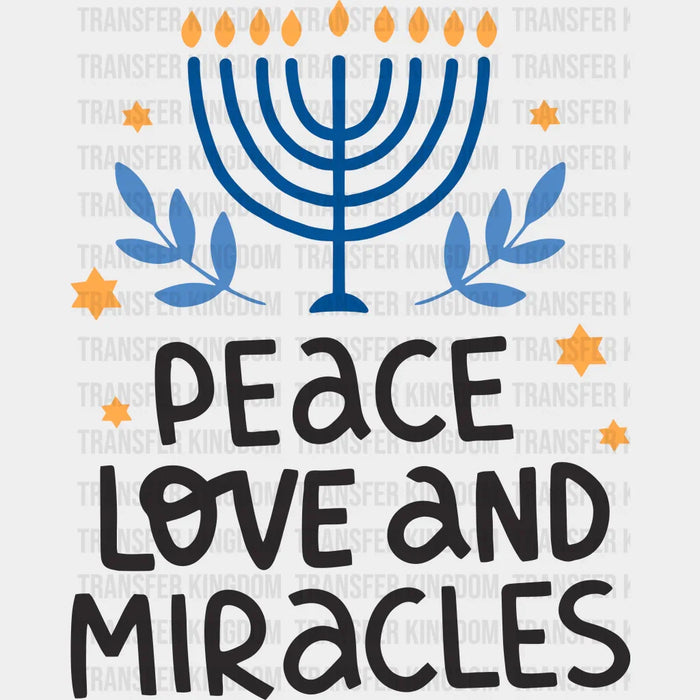 Peace Love And Miracles - Hanukkah DTF heat transfer
