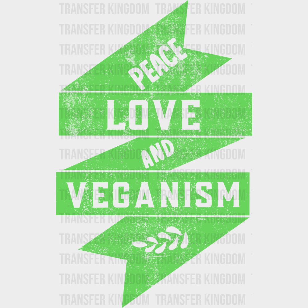 Peace Love And Veganism - Vegan DTF Transfers