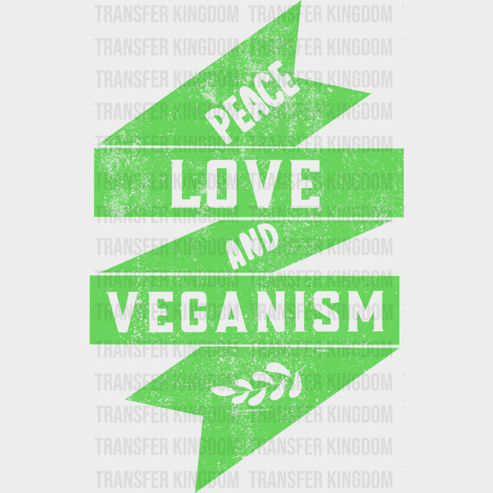 Peace Love And Veganism - Vegan DTF Transfers