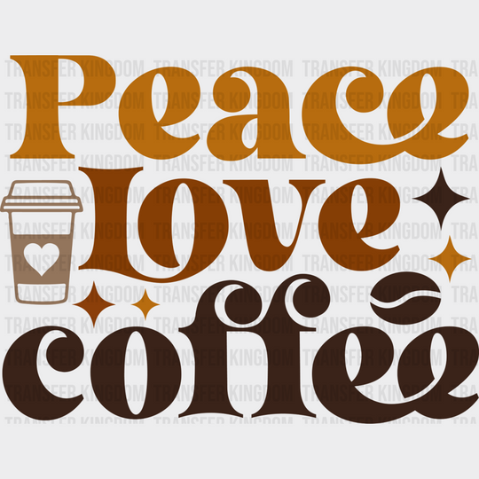 Peace Love Coffee - Iron On Dtf Transfer