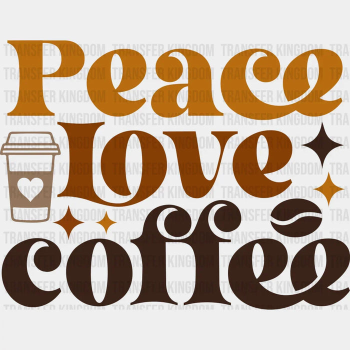 Peace Love Coffee - Coffee Iron On DTF Transfer