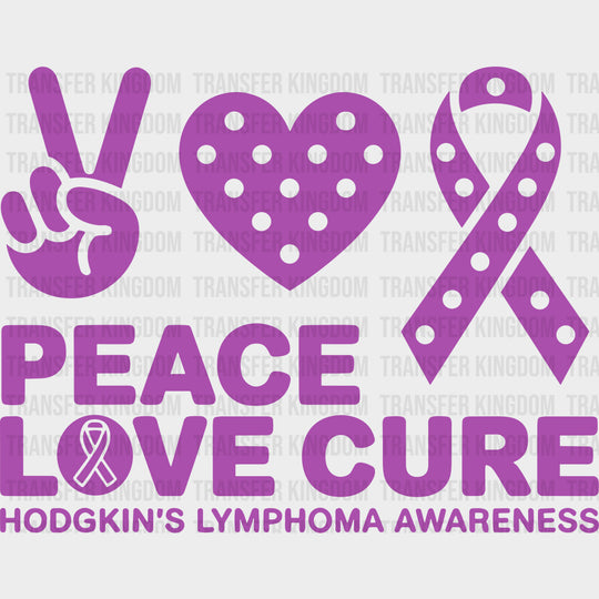 Peace Love Cure - Hodgkin’s Lymphoma Cancer DTF Transfers