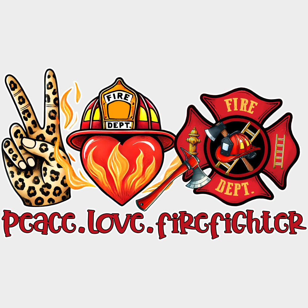 Peace Love Firefighter - Fire Department DTF Transfers Adult Unisex - S & M (10’’) / Light Color Design (See Imaging)