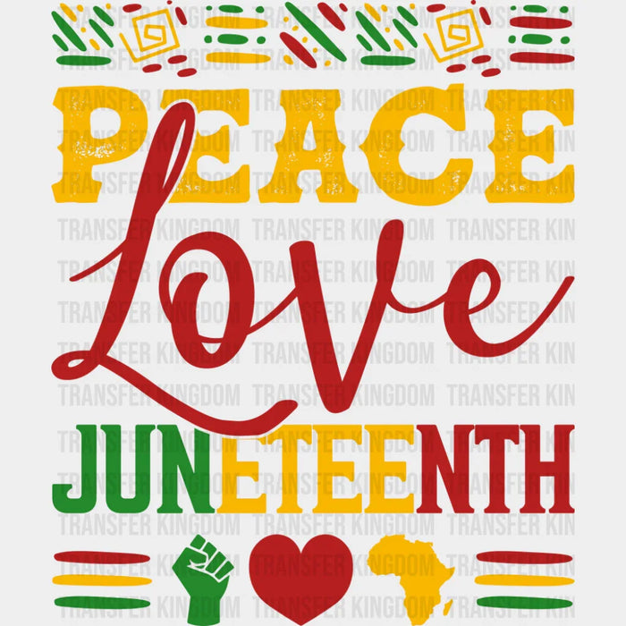 Peace Love Juneteenth - Juneteenth DTF Transfer